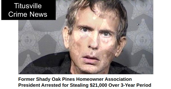 Former Shady Oak Pines Homeowner Association President Arrested for Stealing $21,000 Over 3-Year Period