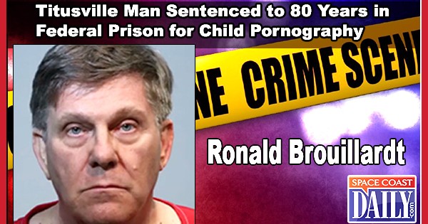 Titusville Crime Update: Man Sentenced for Child Pornography